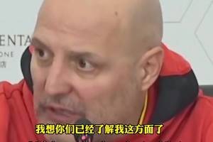 乔尔杰维奇3年前：我喜欢给年轻球员机会，杨瀚森需要上场犯错